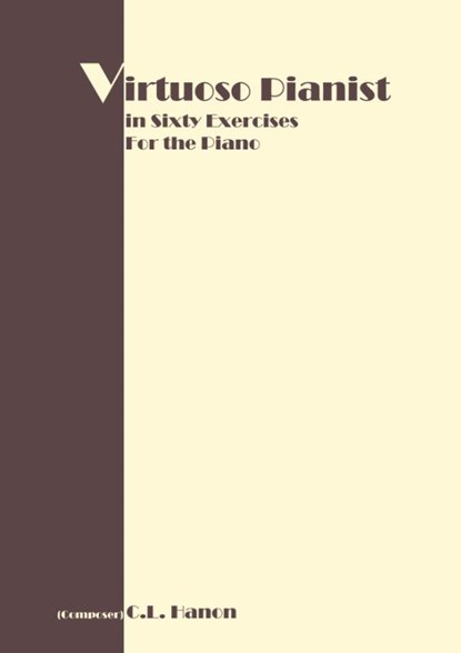 Virtuoso Pianist in 60 Exercises, C L Hanon - Paperback - 9781607962489