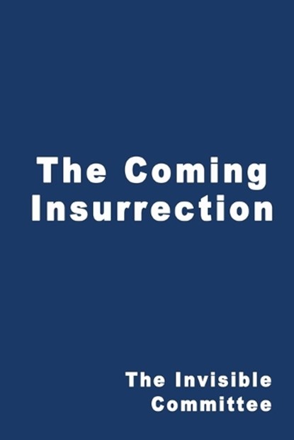 Coming Insurrection, The Invisible C - Paperback - 9781607962519