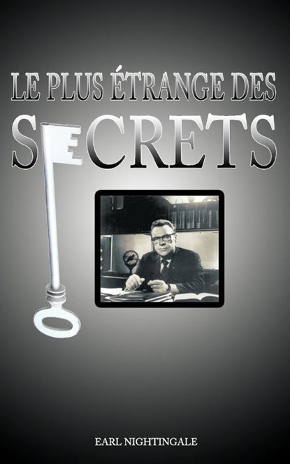 Le Plus Etrange Des Secrets / The Strangest Secret, Earl Nightingale - Paperback - 9781607962700