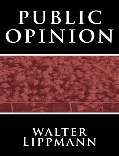 Public Opinion by Walter Lippmann, Walter Lippmann - Paperback - 9781607962823