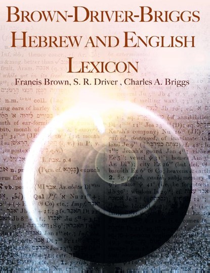 Brown-Driver-Briggs Hebrew and English Lexicon, Francis Brown ; Samuel Rolles Driver ; Charles a Briggs - Paperback - 9781607963080