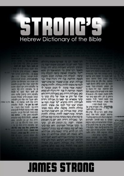 Strong's Hebrew Dictionary of the Bible, James Strong - Paperback - 9781607964483