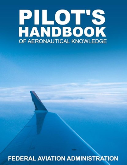 Pilot's Handbook of Aeronautical Knowledge, Federal Aviation Administration - Paperback - 9781607964841