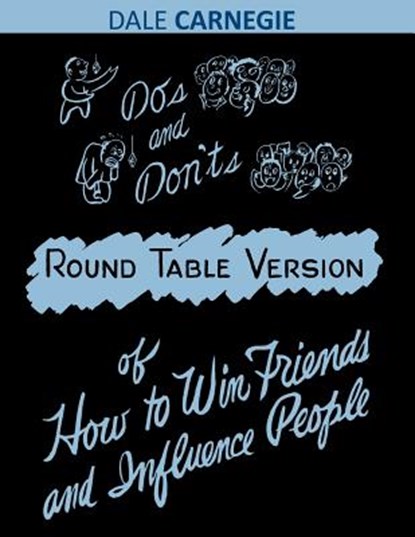 Do's and Don'ts of How to Win Friends and Influence People, Dale Carnegie - Paperback - 9781607964896