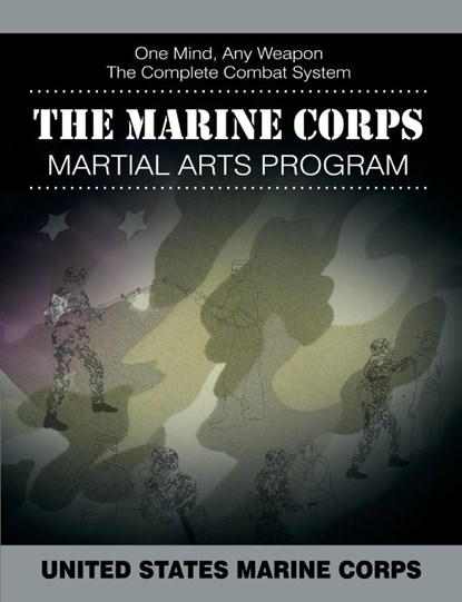 The Marine Corps Martial Arts Program, United States Marine Corps - Paperback - 9781607965800