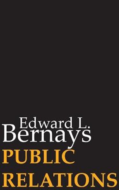 Public Relations, BERNAYS,  Edward L. - Gebonden - 9781607966029