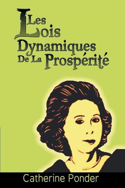 Les Lois Dynamiques de La Prosperite, Catherine Ponder - Paperback - 9781607966371