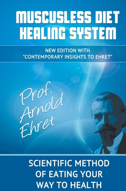 Mucusless Diet Healing System, Arnold Ehret - Gebonden - 9781607966562