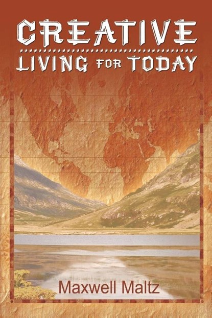 Creative Living for Today, Maxwell Maltz - Paperback - 9781607966579