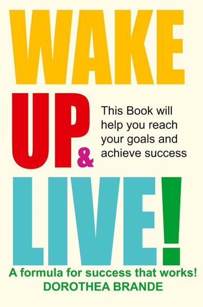 Wake Up and Live!, Dorothea Brande - Paperback - 9781607967460