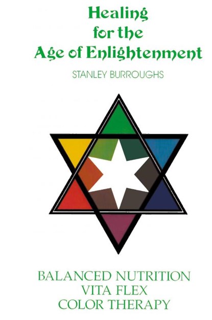 Healing for the Age of Enlightenment, Stanley Burroughs - Gebonden - 9781607967521