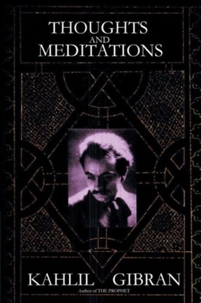 Thoughts and Meditations, Kahlil Gibran - Paperback - 9781607967538