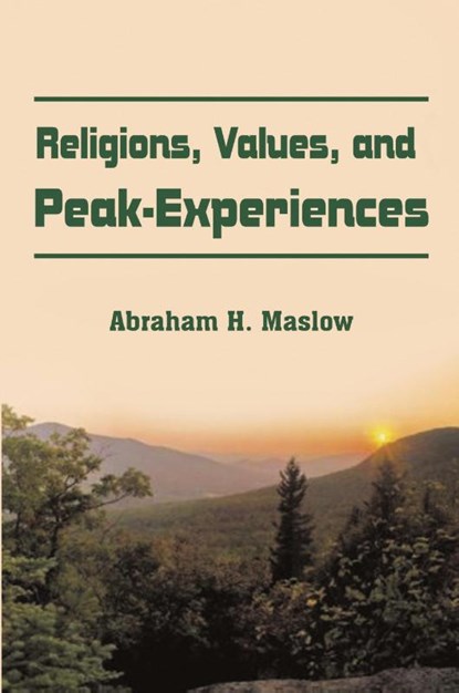 Religions, Values, and Peak-Experiences, Abraham H Maslow - Paperback - 9781607967576