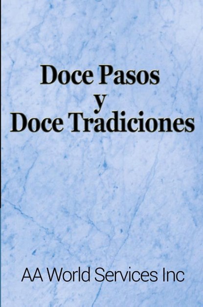 Doce Pasos y Doce Tradiciones, Aa World Services Inc - Paperback - 9781607968122