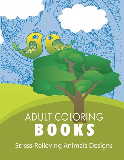 Stress Relieving Animal Designs, Adult Coloring Books - Paperback - 9781607968689