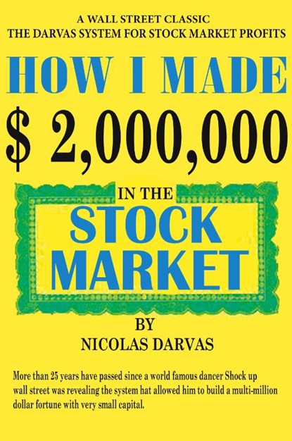 How I Made $2,000,000 in the Stock Market, Nicolas Darvas - Paperback - 9781607969679