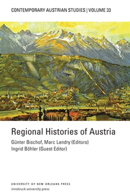 Regional Histories of Austria (Contemporary Austrian Studies, Vol. 33), Günter Bischof - Paperback - 9781608012770