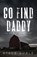 Go Find Daddy, Steve Goble - Paperback - 9781608096206