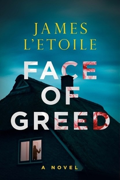 Face of Greed: Volume 1, James L'Etoile - Paperback - 9781608096336
