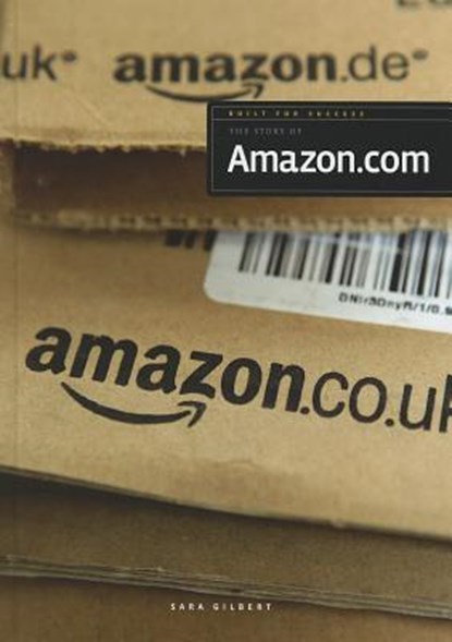 The Story of Amazon.com, Sara Gilbert - Gebonden - 9781608181742