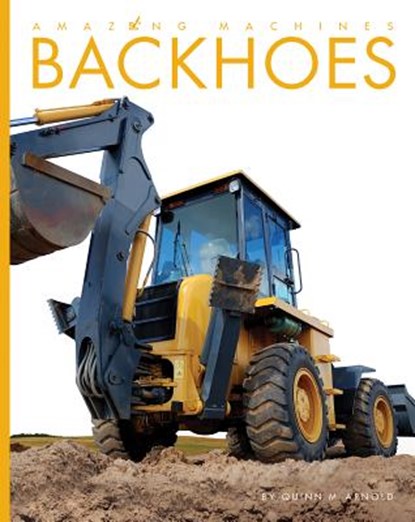 Backhoes, Quinn M. Arnold - Gebonden - 9781608188857