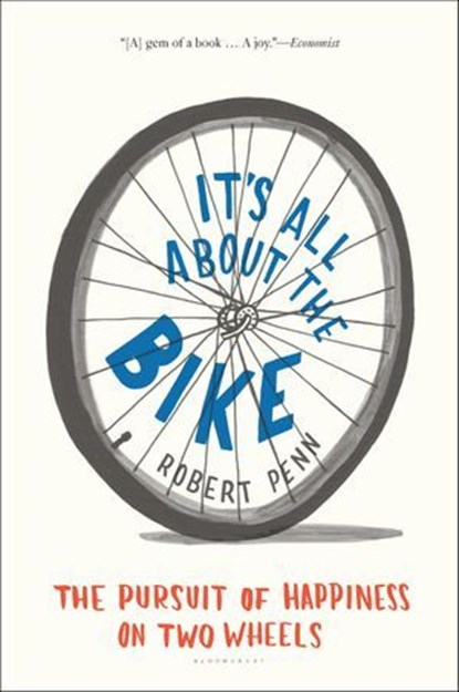 It's All About the Bike, Robert Penn - Ebook - 9781608195763