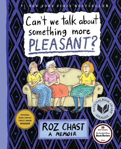 Can't We Talk about Something More Pleasant?, Roz Chast - Gebonden - 9781608198061