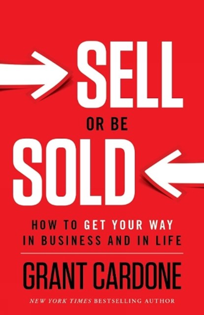 Sell or Be Sold, Grant Cardone - Gebonden - 9781608322565