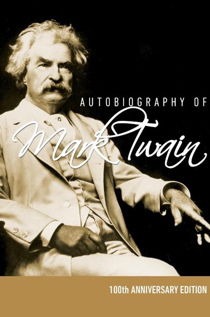 Autobiography of Mark Twain - 100th Anniversary Edition, Mark Twain ; Samuel Clemens ; Samuel Langhorne Clemens - Gebonden - 9781608427710