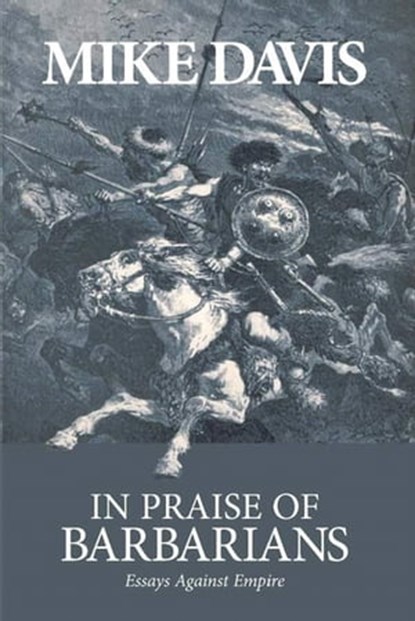 In Praise of Barbarians, Mike Davis - Ebook - 9781608460014