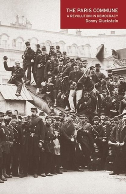 The Paris Commune, Donny Gluckstein - Paperback - 9781608461189