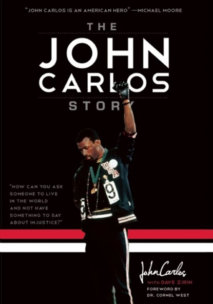 The John Carlos Story, Cornell West ; John Carlos ; Dave Zinn - Paperback - 9781608462247