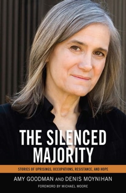 The Silenced Majority, Amy Goodman ; Denis Moynihan - Ebook - 9781608462322