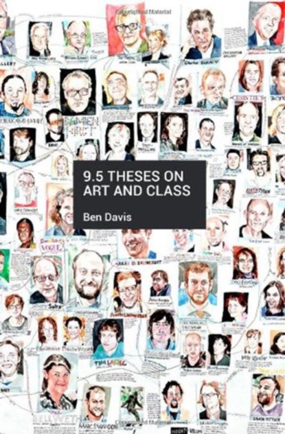 9.5 Theses On Art And Class, Ben Davis - Paperback - 9781608462681
