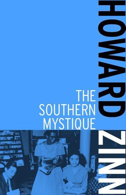 The Southern Mystique, Howard Zinn - Paperback - 9781608463060