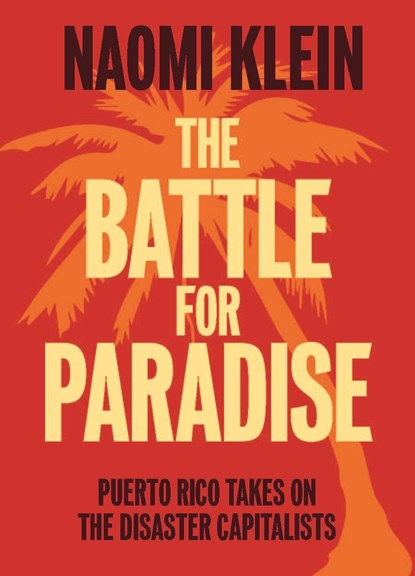 The Battle For Paradise, Naomi Klein - Paperback - 9781608463572