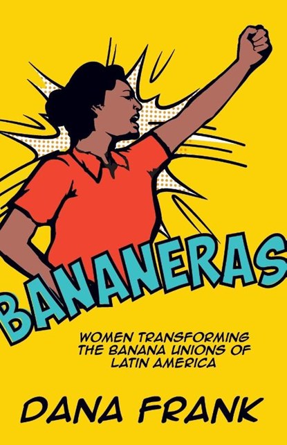 Bananeras, Dana Frank - Paperback - 9781608465354