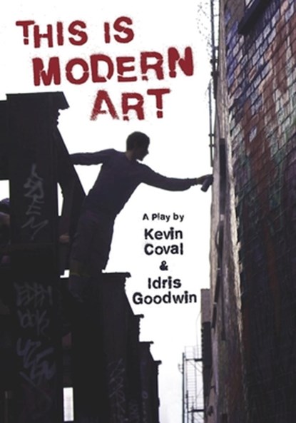 This Is Modern Art, Kevin Coval ; Idris Goodwin - Paperback - 9781608465972