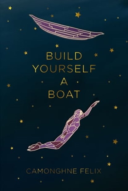 Build Yourself a Boat, Camonghne Felix - Ebook - 9781608466146