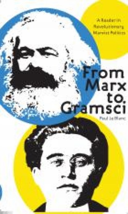 From Marx To Gramsci, Paul Le Blanc - Paperback - 9781608466238