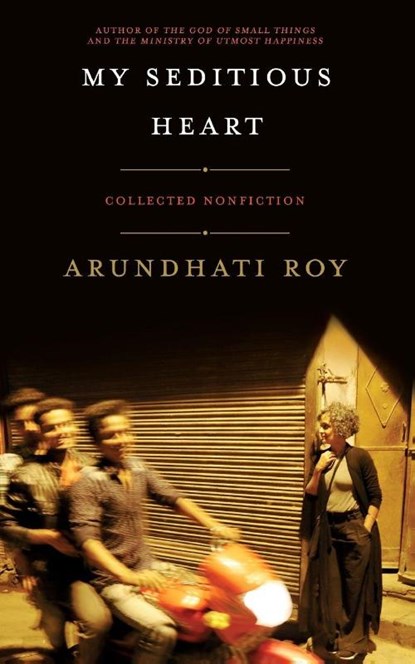 My Seditious Heart, Arundhati Roy - Paperback - 9781608466733