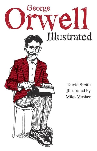 George Orwell Illustrated, David N. Smith - Paperback - 9781608467839