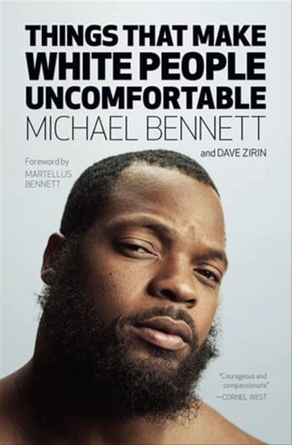 Things That Make White People Uncomfortable, Michael Bennett ; Dave Zirin - Ebook - 9781608468942