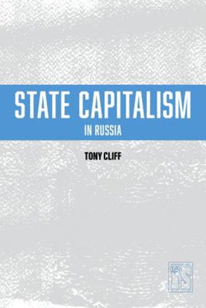 State Capitalism in Russia, CLIFF,  Tony - Paperback - 9781608469239