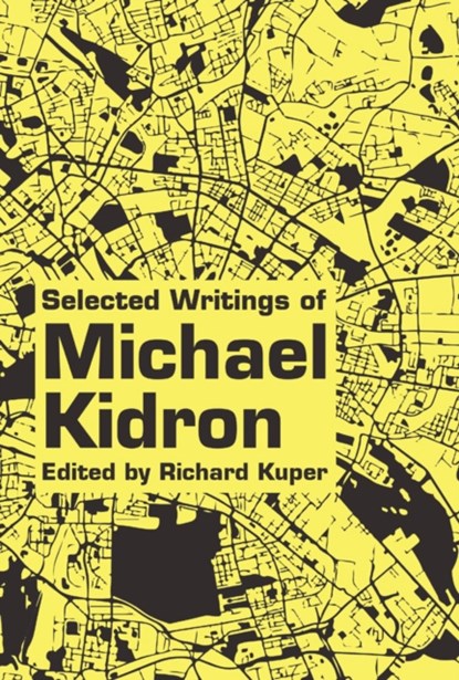 Selected Writings Of Michael Kidron, Michael Kidron - Paperback - 9781608469253