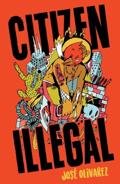 Citizen Illegal, José Olivarez - Ebook - 9781608469550