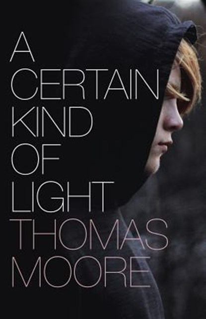 A Certain Kind of Light, Thomas Moore - Paperback - 9781608640836