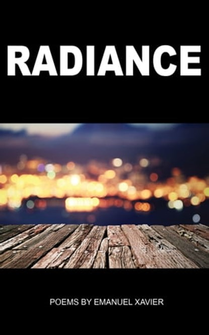 Radiance, Emanuel Xavier - Ebook - 9781608641222