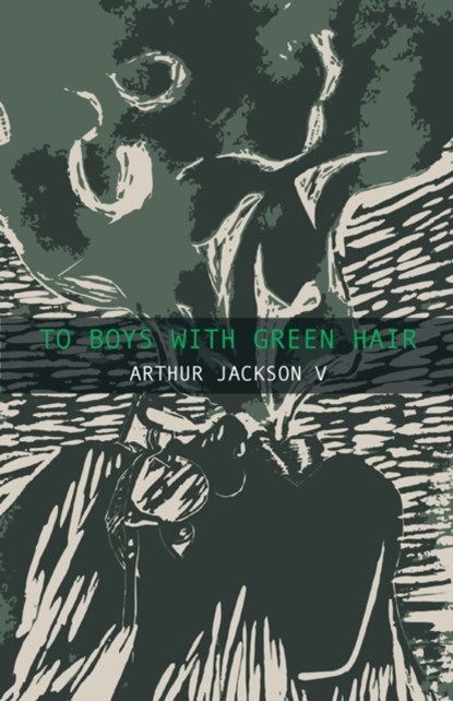To Boys With Green Hair, Arthur Jackson - Paperback - 9781608641390
