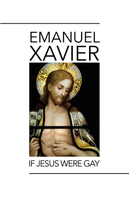 If Jesus Were Gay, Emanuel Xavier - Paperback - 9781608641512